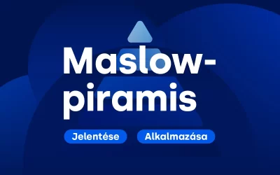 A Maslow-piramis jelentése és alkalmazása a marketingben